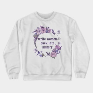 Write Women Back Into History Crewneck Sweatshirt